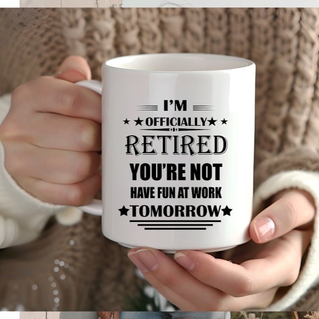 I'm officially retired Funny Retirement Gifts Mug (Creator Uploaded)