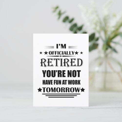 Im officially retired funny retirement gifts postcard