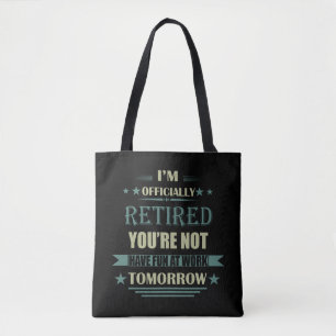 I'm officially retired funny retirement gifts tote bag