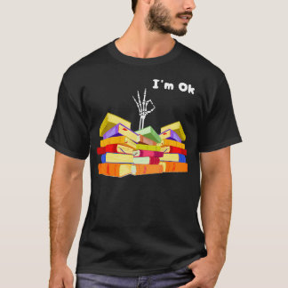 I'M Ok Book Reading Librarian Teacher Student Scho T-Shirt