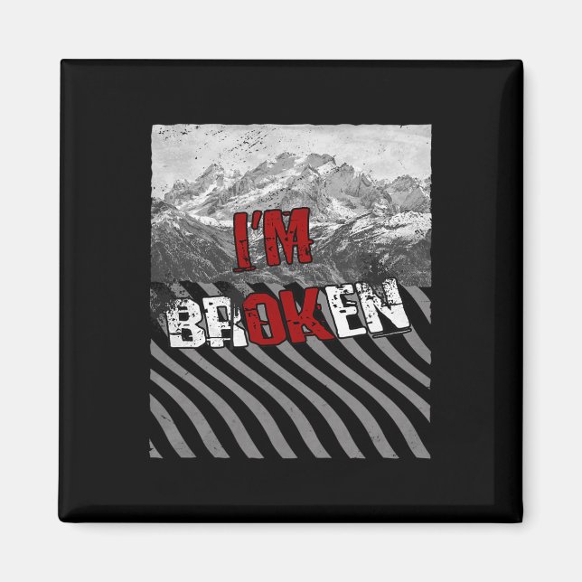 I'm Ok Broken - I'm Broken   Overdose Awareness  1 Magnet (Front)