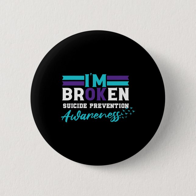 I'm Ok Broken Suicide Prevention Awareness  Button (Front)