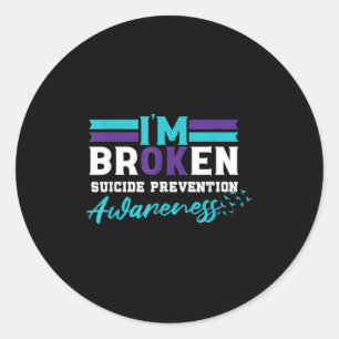Im Ok Broken _ Suicide Prevention Awareness Classic Round Sticker