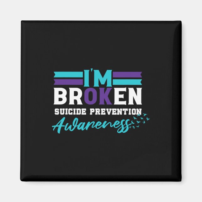 I'm Ok Broken Suicide Prevention Awareness  Magnet (Front)