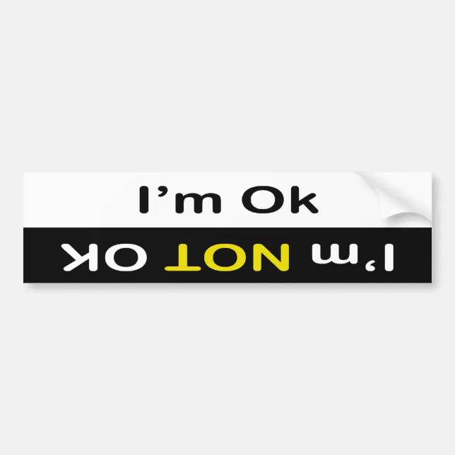 I M Ok Bumper Sticker Zazzle