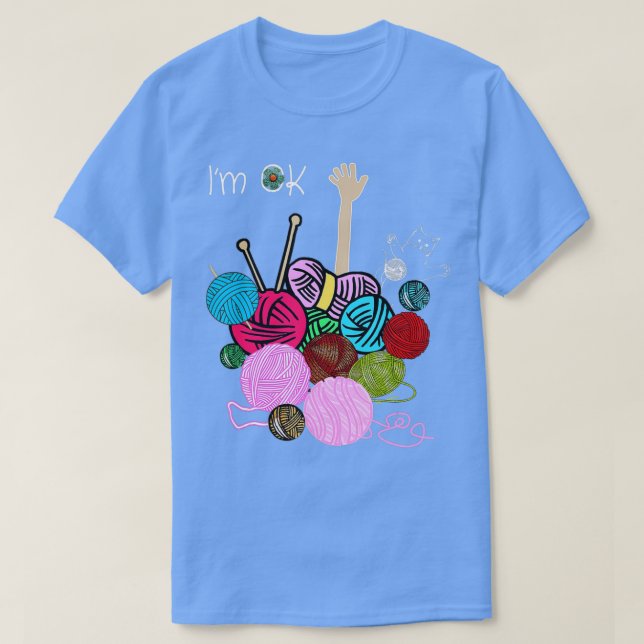 Im Ok Crochet And Knitting Funny Crocheting  T-Shirt (Design Front)