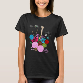 I'm Ok Crochet And Knitting Funny Crocheting T-Shirt