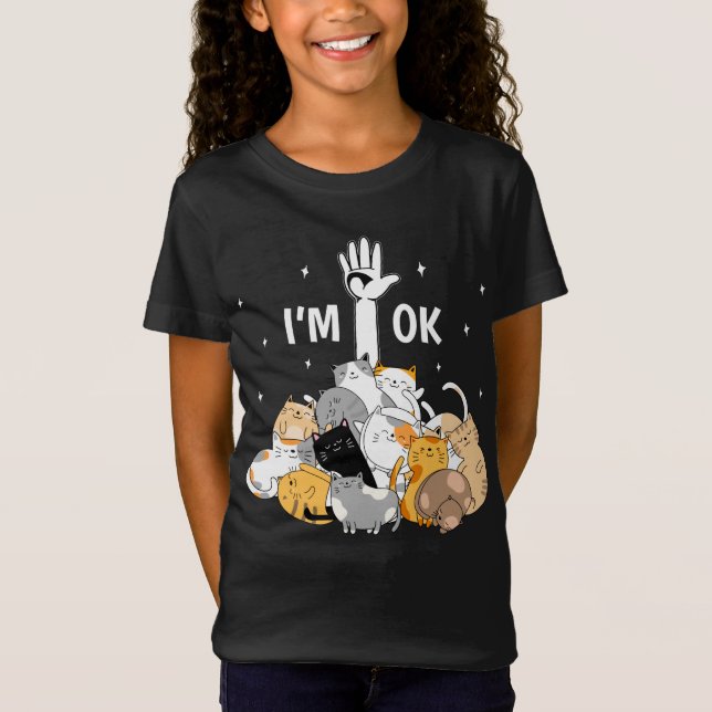 I'm Ok Funny Cats Lover T-Shirt (Front)