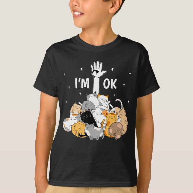 I'm Ok Funny Cats Lover T-Shirt (Front)