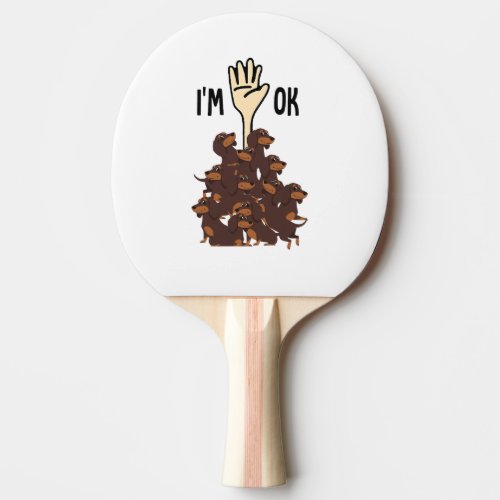 Im Ok Funny Dachshund Dog Pet Owner Ping Pong Paddle