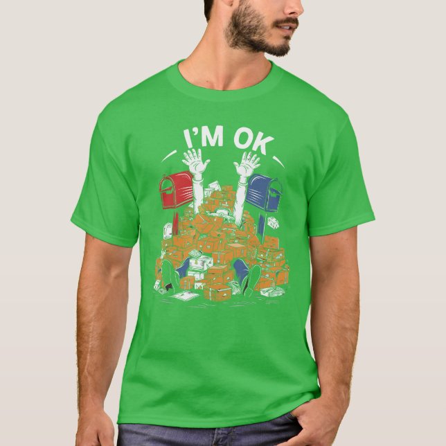 Im OK Funny Postal Worker Lover Mail Carrier famil T-Shirt (Front)