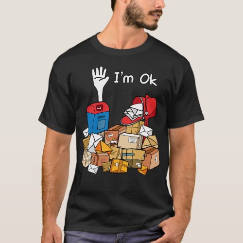 Im Ok Funny Postal Worker T_Shirt