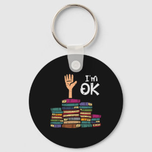 I'm Ok Funny Read Book Reading Librarian Teacher M Keychain