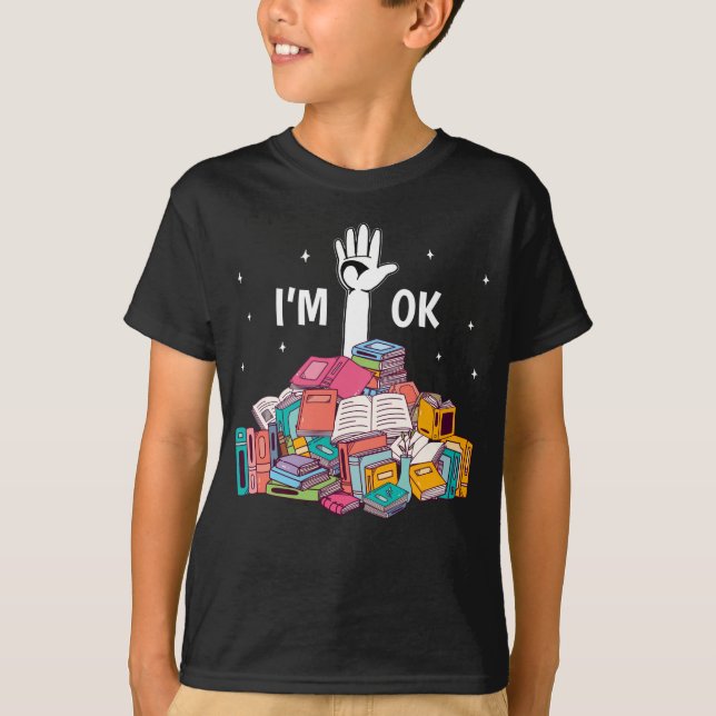 I'm Ok Funny Reading Book Lover Gift T-Shirt (Front)
