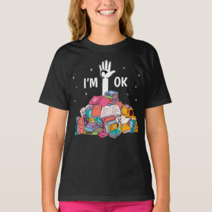 I'm Ok Funny Reading Book Lover Gift T-Shirt