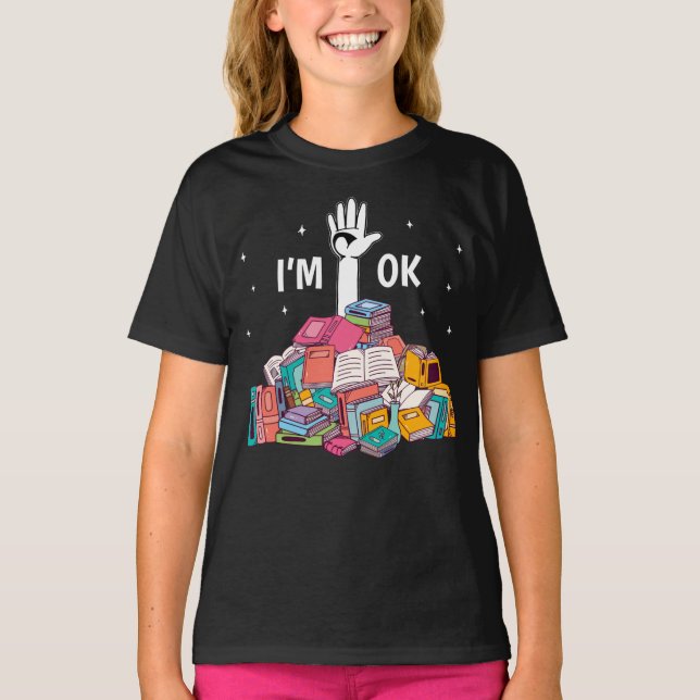 I'm Ok Funny Reading Book Lover Gift T-Shirt (Front)