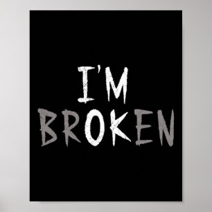 I'm Ok I'm Broken Invisible Illness Mental Health Poster