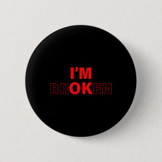 I'm Ok - I'm Broken Invisible Illness Overdose Awa Button