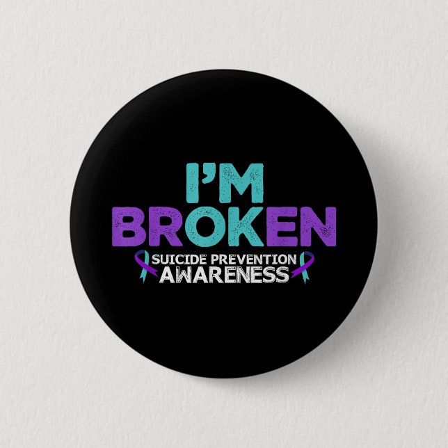 Im Ok Im Broken Suicide Prevention Awareness Semic Button (Front)