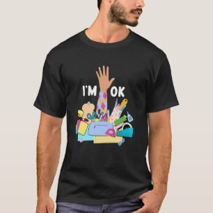 I'm Ok Scrapbooking Scrapbooker Scrapbook T-Shirt