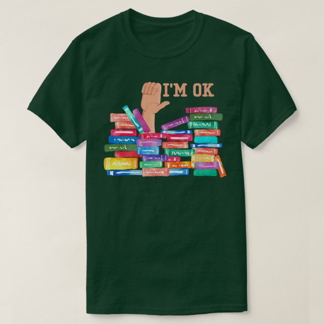 IM ok wild about books, book lover and bookaholic  T-Shirt (Design Front)