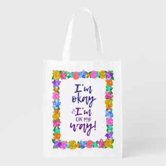 I'm Okay and I'm On My Way Grocery Bag