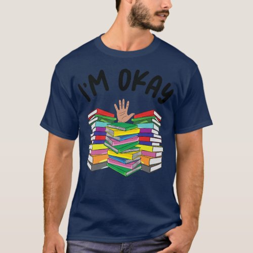 Im Okay Book Lover Im Ok Reading Book Reader  T_Shirt