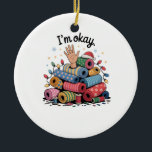 I'm Okay Funny Quilting Christmas Lovers Ceramic Ornament<br><div class="desc">Im Oky Quilt,  Quilting Humor Christmas,  Quilter Inside Joke,  Festive Sewing Meme,  Crafty Holiday Shirt,  Funny Quilt Block,  OKY Quilt Lover,  Cozy Christmas Craft,  Quilting Community Gift,  Holiday Maker Humor</div>