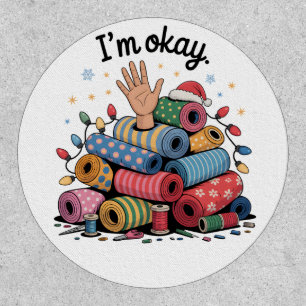 I'm Okay Funny Quilting Christmas Lovers Patch