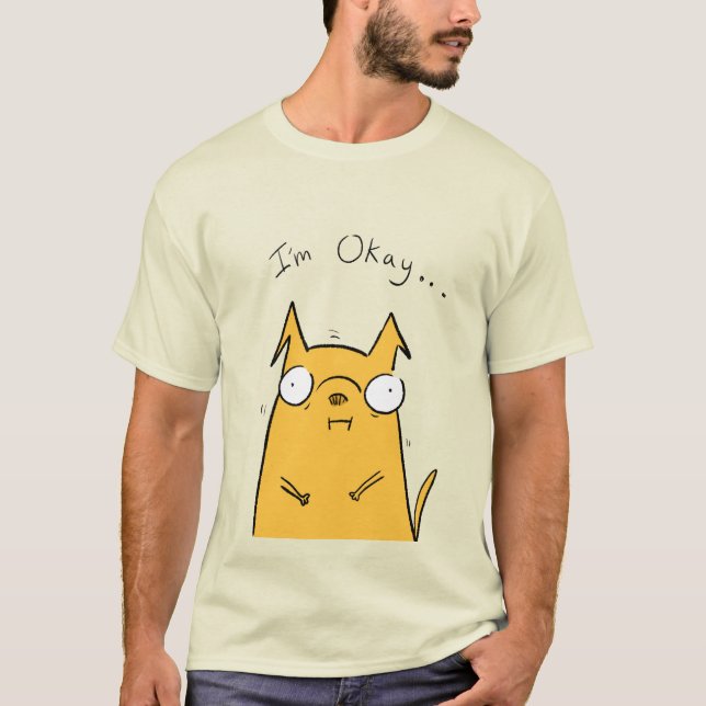 I'm okay.... Sticker T-Shirt (Front)