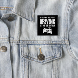 I'm Old If You Don't Like Driving Grandpa Grandma Button