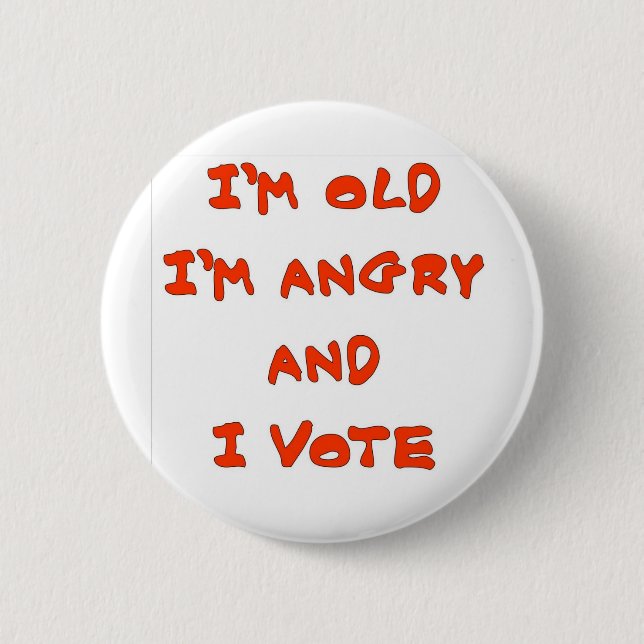 I'M OLD I'M ANGRY BUTTON (Front)