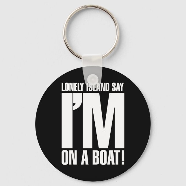 I'm on a Boat Keychain (Front)