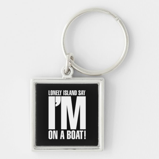 I'm on a Boat Keychain (Front)