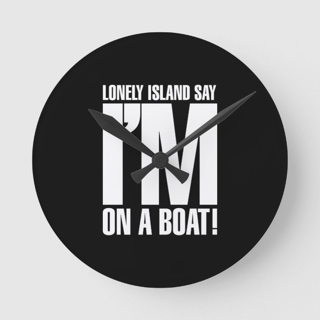 I'm on a Boat Round Clock (Front)