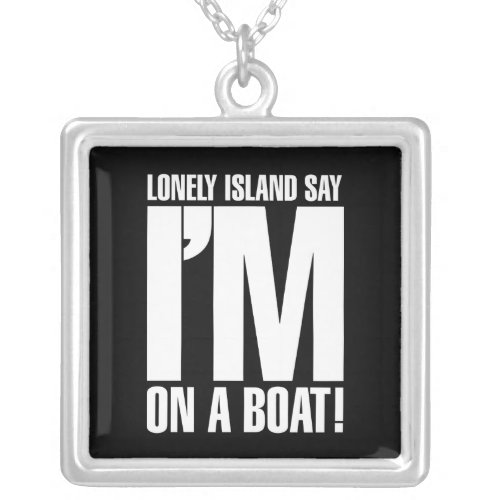 Im on a Boat Silver Plated Necklace