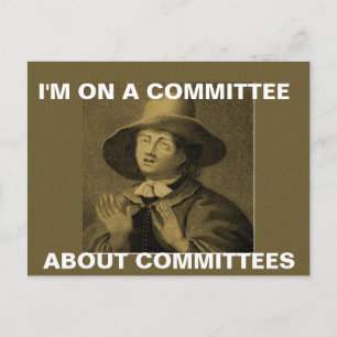 I'm on a committee about committees - Quaker meme Postcard