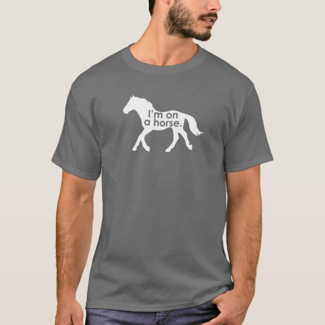 I'm on a Horse dark tee shirt (Front)