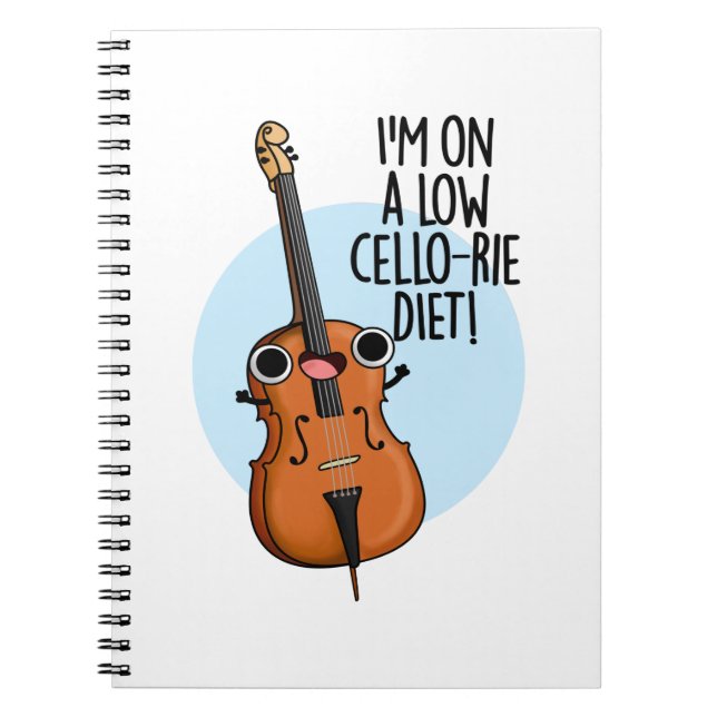 I'm On A Low Cello-rie Diet Funny Cello Pun  Notebook (Front)