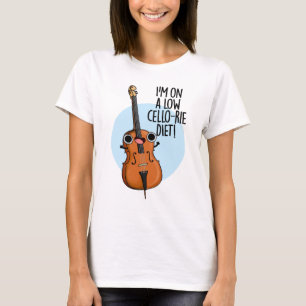 I'm On A Low Cello-rie Diet Funny Cello Pun T-Shirt