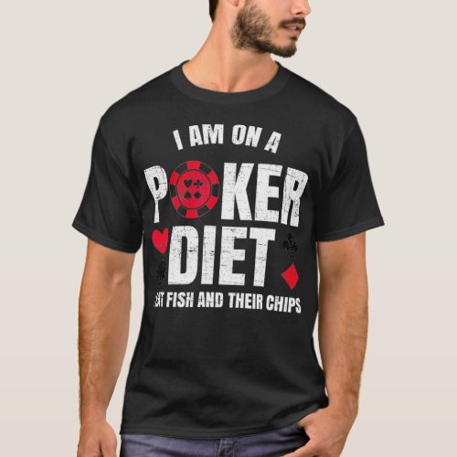 Im On A Poker Diet Fish And Chips   Funny Poker Pu T_Shirt