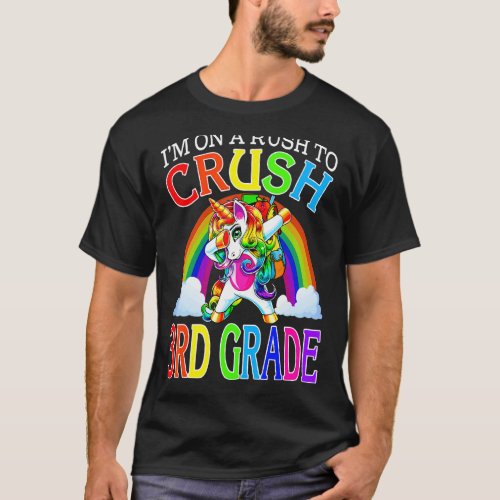 Im On A Rush To Crush 3rd Grade Unicorn Back To S T_Shirt