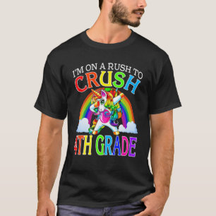 I'm On A Rush To Crush 4Th Grade Unicorn Back To S T-Shirt
