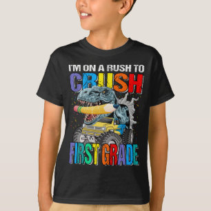 I'm On A Rush To Crush First Grade Monster Truck T-Shirt