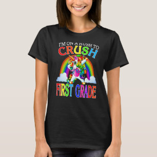 I'm On A Rush To Crush First Grade Unicorn Back To T-Shirt
