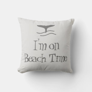 I'm On Beach Time Whale Tale and Fun Quote Throw Pillow