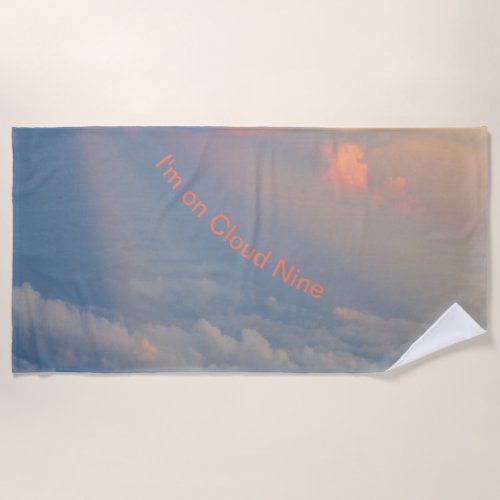 Im on Cloud Nine Cust Text Beach Towel