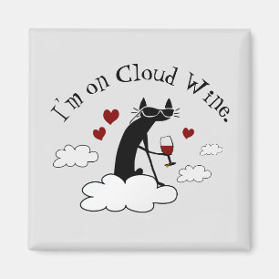 I'm On Cloud Wine Funny Love Wine Quote Magnet