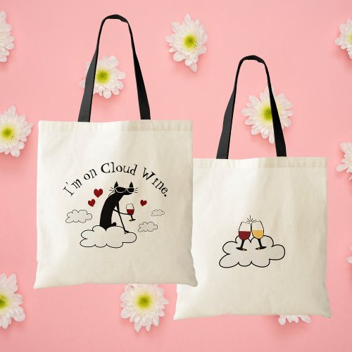 Im On Cloud Wine Funny Love Wine Quote Tote Bag