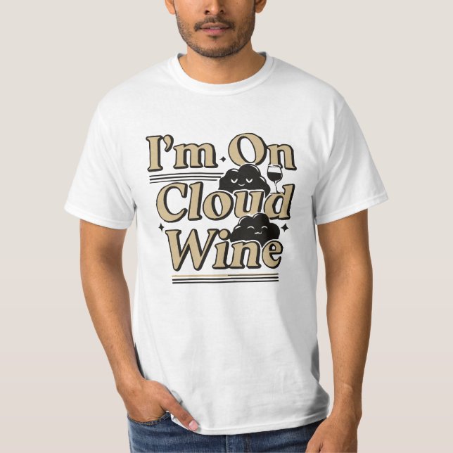 "I'm On Cloud Wine" T-Shirt (Front)
